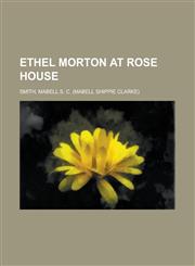 Ethel Morton at Rose House,1153605090,9781153605090