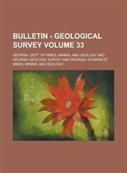 Bulletin - Geological Survey Volume 33,123689345X,9781236893451