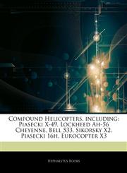Articles On Compound Helicopters, including Piasecki X-49, Lockheed Ah-56 Cheyenne, Bell 533, Sikorsky X2, Piasecki 16h, Eurocopter X3,1243226145,9781243226143