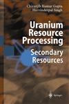 Uranium Resource Processing Secondary Resources,3642087558,9783642087554
