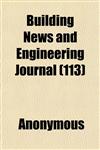 Building News and Engineering Journal (113),1151937495,9781151937490