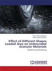 Effect of Different Shapes Loaded Area on Unbounded Granular Materials,365952204X,9783659522048