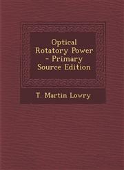Optical Rotatory Power - Primary Source Edition,1293547468,9781293547465