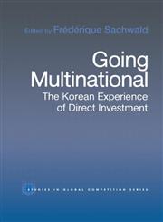 Going Multinational The Korean Experience of Direct Investment 1st Edition,0415862973,9780415862974