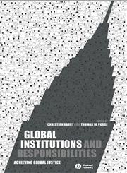 Global Institutions and Responsibilities Achieving Global Justice,1405130105,9781405130103