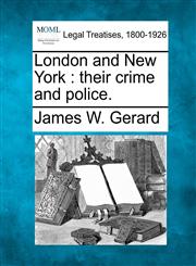 London and New York their crime and police.,1240142382,9781240142385