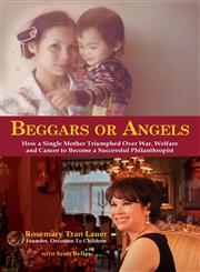 Beggars or Angels How a Single Mother Triumphed Over War, Welfare and Cancer to Become a Successful Philanthropist,1613920024,9781613920022