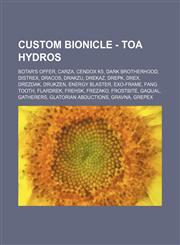 Custom BIONICLE - Toa Hydros Botar's Offer, Carza, Cendox K5, Dark Brotherhood, Distrex, Dracos, Drakzu, Drekaz, Drepk, Drex, Drezdak, Drukzen, Energy Blaster, Exo-Frame, Fang Tooth, Flardrek, Frehsk, Frezako, Frostbite, Gaqual, Gatherers, Glatorian Abdu,1234670631,9781234670634