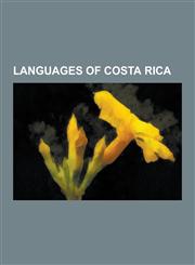 Languages of Costa Rica Spanish Language, Spanish Proverbs, Embarazada, Names Given to the Spanish Language, Mesta, Differences Between Spanis,1230510826,9781230510828