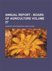 Annual report - Board of Agriculture Volume 27,1154236390,9781154236392