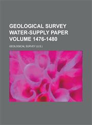 Geological Survey Water-Supply Paper Volume 1476-1480,123406765X,9781234067656