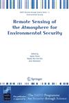 Remote Sensing of the Atmosphere for Environmental Security Proceedings of the NATO Advanced Research Workshop on Remote Sensing of the Atmosphere for Environmental Security, Rabat, Morocco, 16-19 November, 2005 1st Edition,1402050895,9781402050893