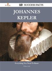 Johannes Kepler 169 Success Facts - Everything You Need to Know about Johannes Kepler,1488564086,9781488564086