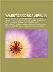 Valentziako udalerriak Valentziako udalerrien zerrenda, Ademuz, Alzira, Sagunto, Alcàntera de Xúquer, Algemesí, Benifairó de la Valldigna,1233047981,9781233047987