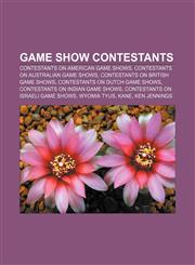 Game show contestants Contestants on American game shows, Contestants on Australian game shows, Contestants on British game shows,1157838898,9781157838890