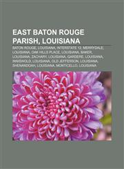 East Baton Rouge Parish, Louisiana Baton Rouge, Louisiana, Interstate 12, Merrydale, Louisiana, Oak Hills Place, Louisiana, Baker, Louisiana,1156445655,9781156445655