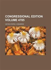 Congressional edition Volume 4785,1236423399,9781236423399