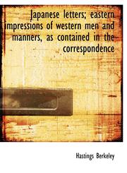 Japanese letters; eastern impressions of western men and manners, as contained in the correspondence,111588347X,9781115883474