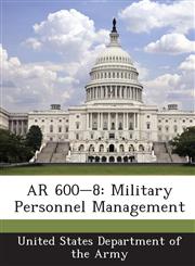 AR 600-8 Military Personnel Management,1288893698,9781288893690