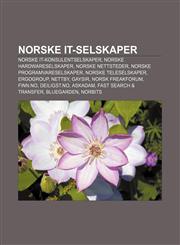 Norske IT-selskaper Norske IT-konsulentselskaper, Norske hardwareselskaper, Norske nettsteder, Norske programvareselskaper,1232791687,9781232791683