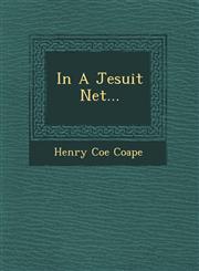 In A Jesuit Net...,1249537428,9781249537427