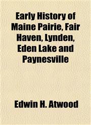 Early History of Maine Pairie, Fair Haven, Lynden, Eden Lake and Paynesville,1152886649,9781152886643