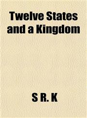 Twelve States and a Kingdom,1153194139,9781153194136