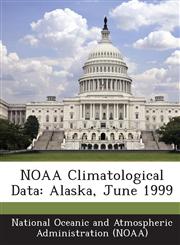 NOAA Climatological Data Alaska, June 1999,1249242592,9781249242598