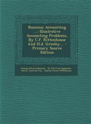 Business Accounting ... Illustrative Accounting Problems, By C.f. Rittenhouse And H.d. Greeley... - Primary Source Edition,1295078732,9781295078738