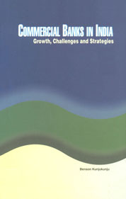 Commercial Banks in India Growth, Challenges and Strategies 1st Published,8177081500,9788177081503
