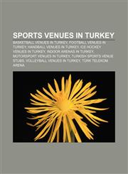 Sports venues in Turkey Basketball venues in Turkey, Football venues in Turkey, Handball venues in Turkey, Ice hockey venues in Turkey,1157949355,9781157949350