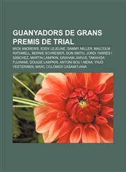 Guanyadors de Grans Premis de trial Mick Andrews, Eddy Lejeune, Sammy Miller, Malcolm Rathmell, Bernie Schreiber, Don Smith,1232769711,9781232769712