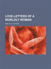 Love-letters of a worldly woman,1151493023,9781151493026