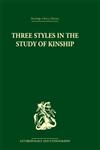 Three Styles in the Study of Kinship,0415330084,9780415330084