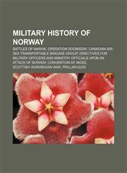 Military history of Norway Battles of Narvik, Operation Doomsday, Canadian Air-Sea Transportable Brigade Group,1156534607,9781156534601