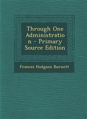Through One Administration,1287534163,9781287534167