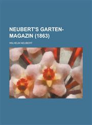 Neubert's Garten-Magazin (1863),1234554259,9781234554255