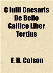C Iulii Caesaris De Bello Gallico Liber Tertius,1153364670,9781153364676