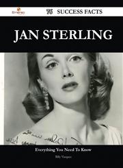 Jan Sterling 76 Success Facts - Everything You Need to Know about Jan Sterling,1488561354,9781488561351