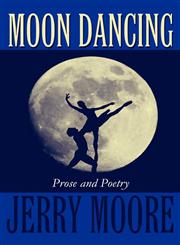 Moon Dancing Prose and Poetry,1627093524,9781627093521