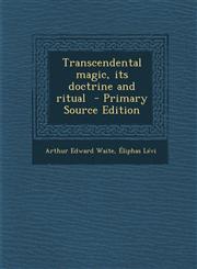 Transcendental Magic, Its Doctrine and Ritual - Primary Source Edition,1294832905,9781294832904