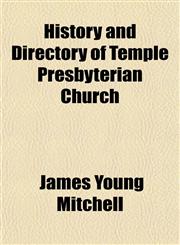History and Directory of Temple Presbyterian Church,115334789X,9781153347891