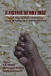A Fistful of Dry Rice Land, Equity and Democracy : Essays in Honour of D. Bandyopadhyay,9350021218,9789350021217