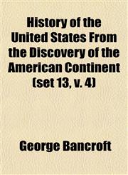 History of the United States From the Discovery of the American Continent (set 13, v. 4),1152317288,9781152317284