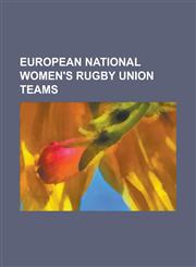 European National Women's Rugby Union Teams Austria Women's National Rugby Union Team, Belgium Women's National Rugby Union Team, Bosnia and Herzegov,1155824520,9781155824529
