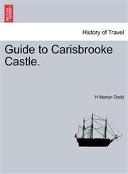 Guide to Carisbrooke Castle.,1241348502,9781241348502