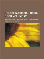 Holstein-Friesian Herd-Book Volume 42,1236813375,9781236813374