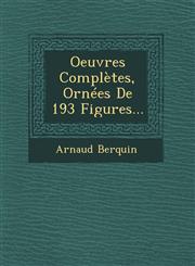 Oeuvres Complètes, Ornées De 193 Figures...,1249692709,9781249692706