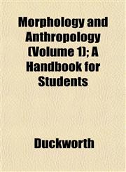 Morphology and Anthropology (Volume 1); A Handbook for Students,1152424602,9781152424609