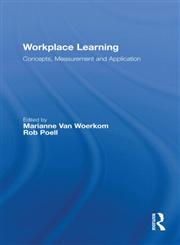 Workplace Learning Concepts, Measurement and Application,0415482623,9780415482622